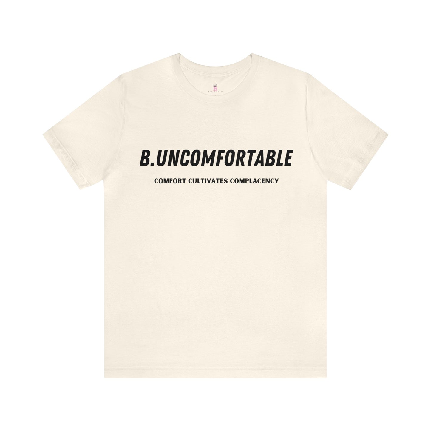 B. UNCOMFORTABLE