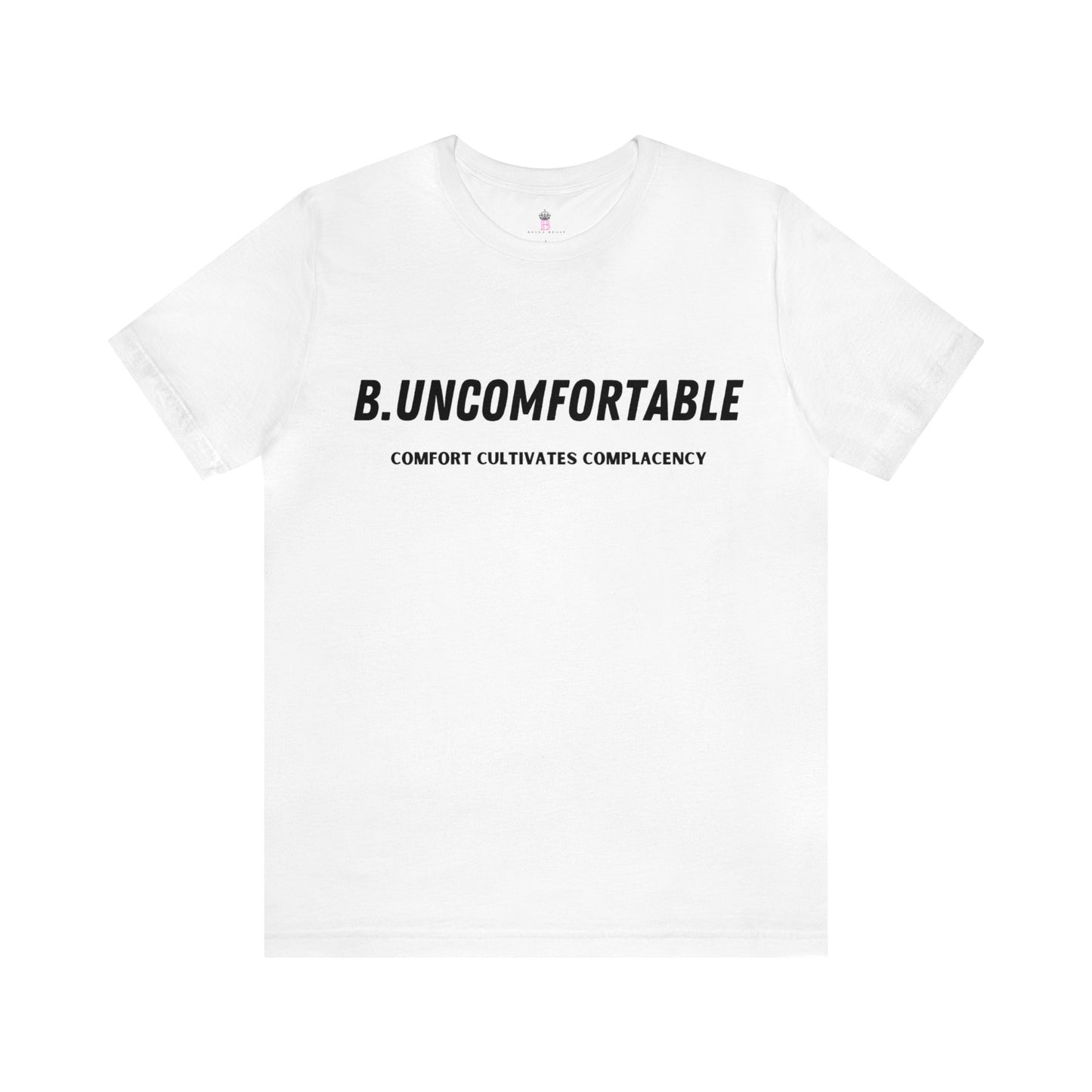 B. UNCOMFORTABLE