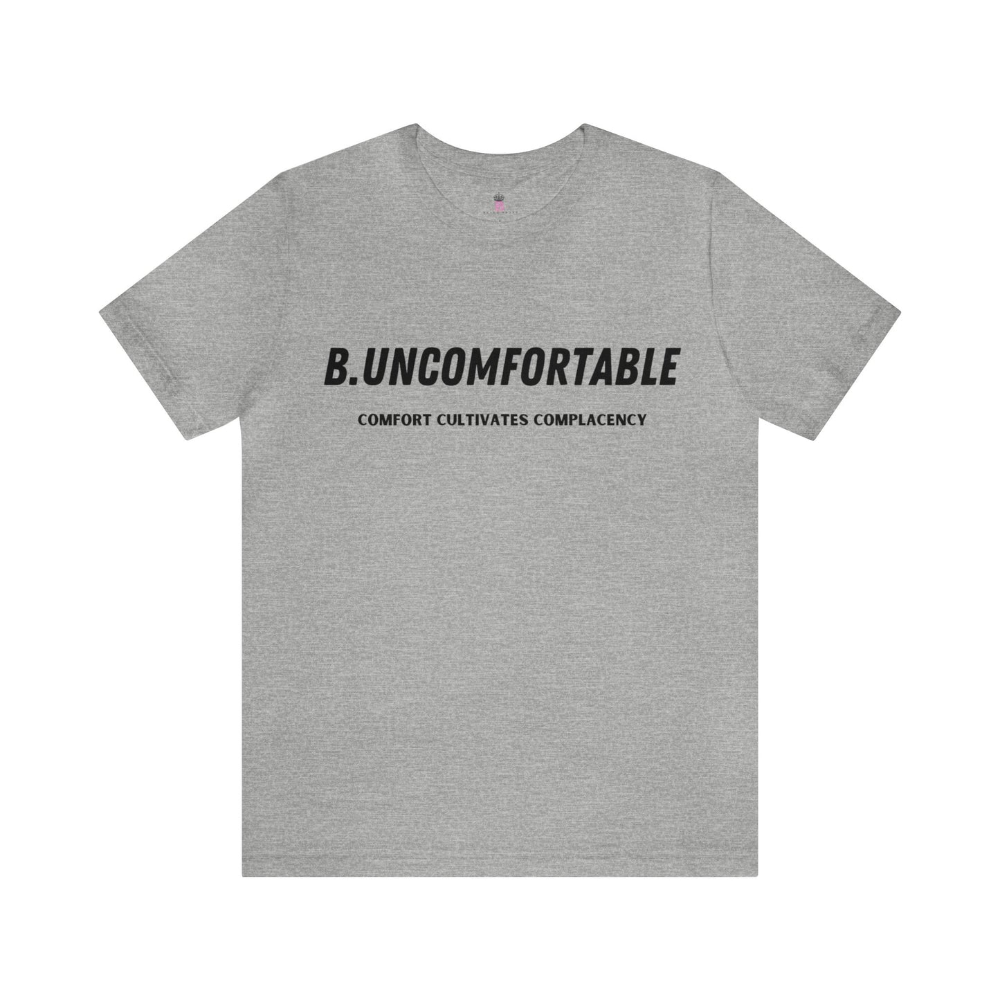 B. UNCOMFORTABLE