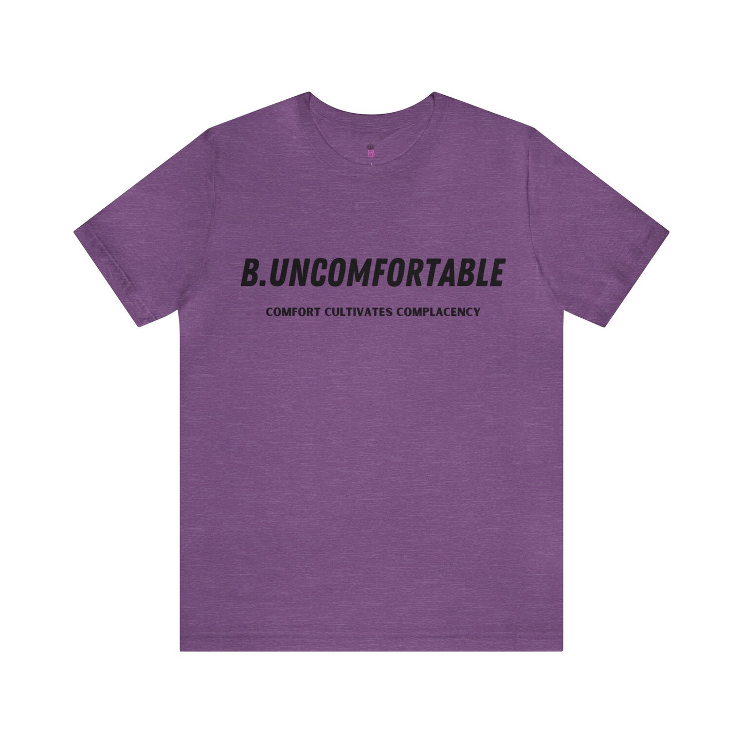 B. UNCOMFORTABLE