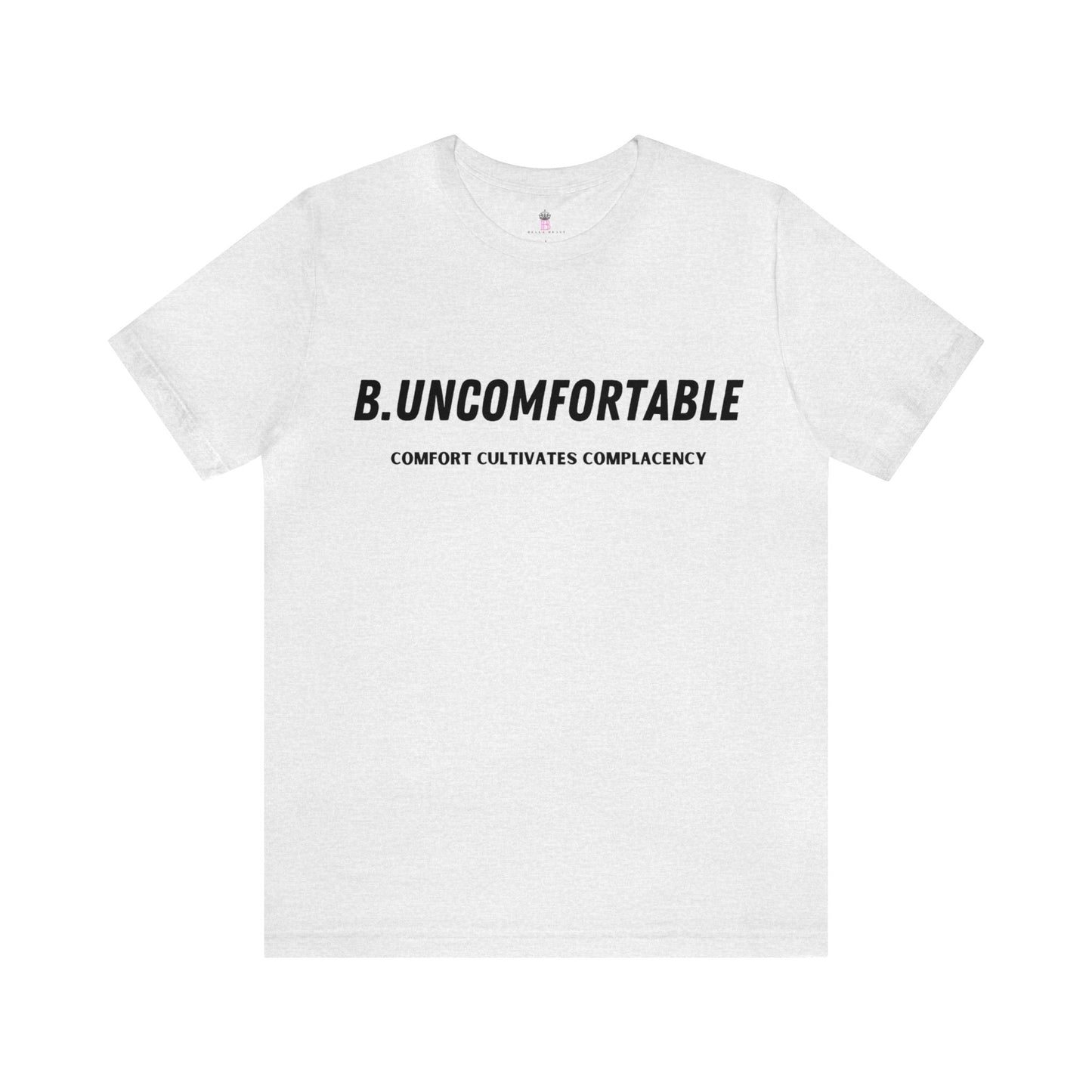 B. UNCOMFORTABLE