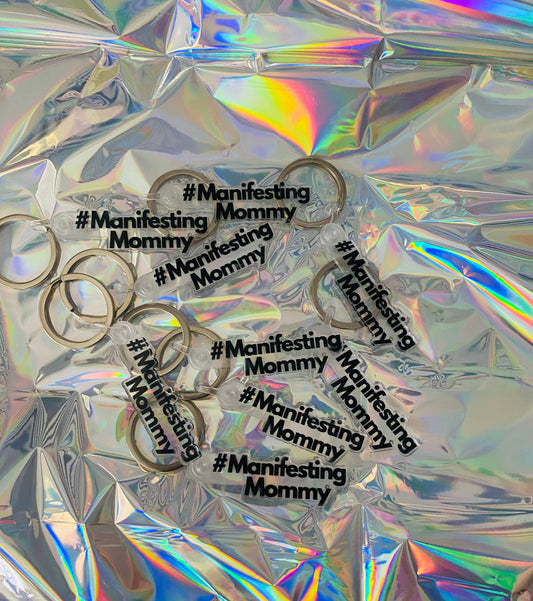 Manifesting Mommy Key Chain