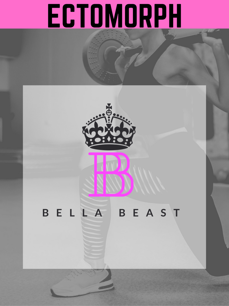 Eat & Train Like An Ectomorph - Bella Beast Fitness
